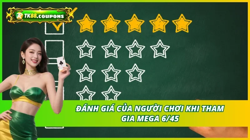 Đánh giá của người chơi tại Mega 6/45 TK88